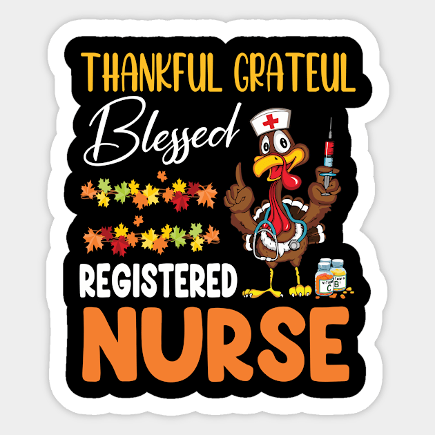 Thanks Day Turkey Thankful Grateful Blessed Registered Nurse Sticker by joandraelliot